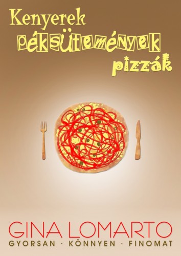 Lomarto Gina - Kenyerek, péksütemények, pizzák [eKönyv: epub, mobi]