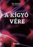 Attila (Andriskó) Kis András - - A kígyó vére [eKönyv: epub, mobi]