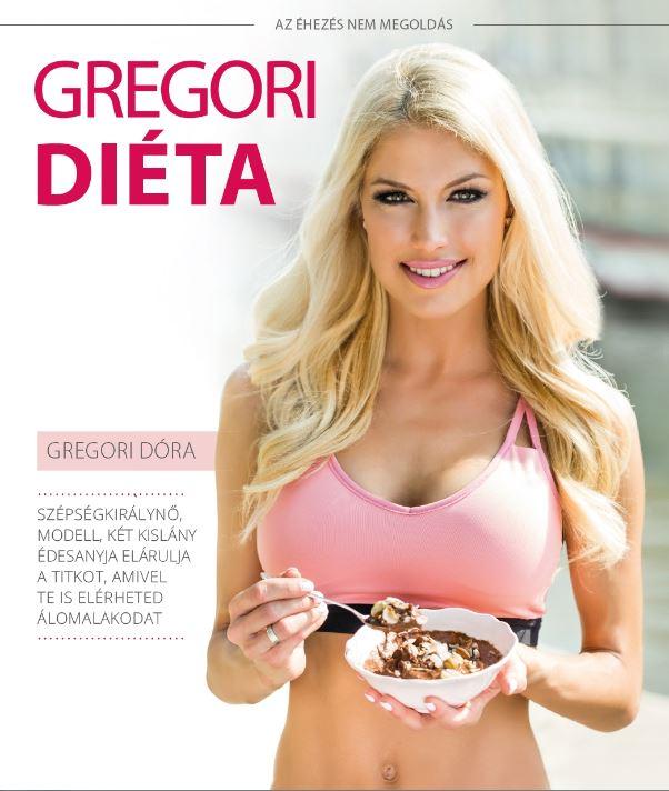 Gregori Dóra - Gregori Diéta - Az éhezés nem megoldás!