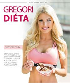 Gregori Dóra - Gregori Diéta - Az éhezés nem megoldás!