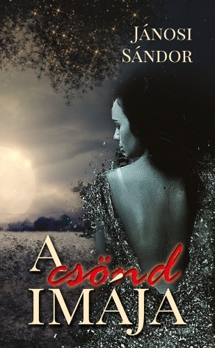 JÁNOSI SÁNDOR - A csönd imája [eKönyv: epub, mobi]