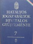 Dr. Becsey Tibor - Hatályos jogszabályok hivatalos gyűjteménye 7. [antikvár]
