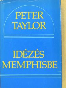 Peter Taylor - Idézés Memphisbe [antikvár]