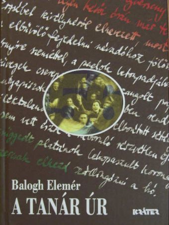 Balogh Elemér - A tanár úr [antikvár]