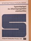 Igazságügyi és államigazgatási statisztika [antikvár]