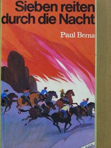 Paul Berna - Sieben reiten durch die Nacht [antikvár]