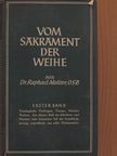 Dr. Raphael Molitor - Vom Sakrament der Weihe I. [antikvár]