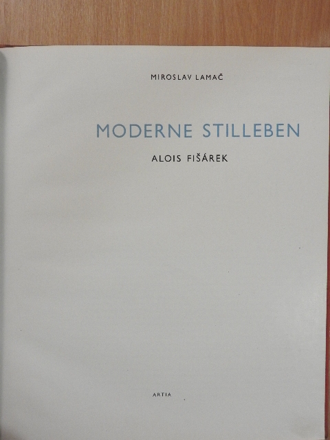 Miroslav Lamac - Moderne Stilleben [antikvár]