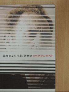 Serdián Miklós György - Havannai napló [antikvár]