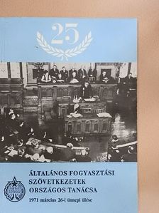 Általános Fogyasztási Szövetkezetek Országos Tanácsa 1971. március 26-i ünnepi ülése [antikvár]