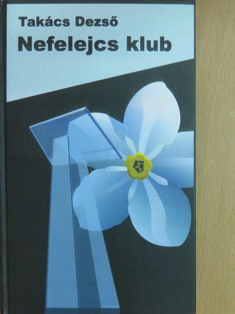 Takács Dezső - Nefelejcs klub [antikvár]