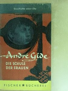 André Gide - Die Schule der Frauen/Robert/Genoveva [antikvár]