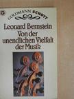 Leonard Bernstein - Von der unendlichen Vielfalt der Musik [antikvár]