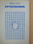 Király Attila - Átváltozások (dedikált példány) [antikvár]