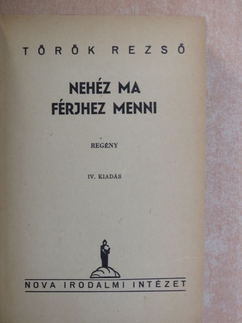 Török Rezső - Nehéz ma férjhez menni [antikvár]