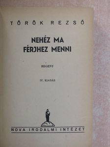 Török Rezső - Nehéz ma férjhez menni [antikvár]
