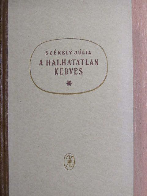 Székely Júlia - A halhatatlan kedves [antikvár]
