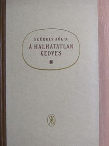 Székely Júlia - A halhatatlan kedves [antikvár]