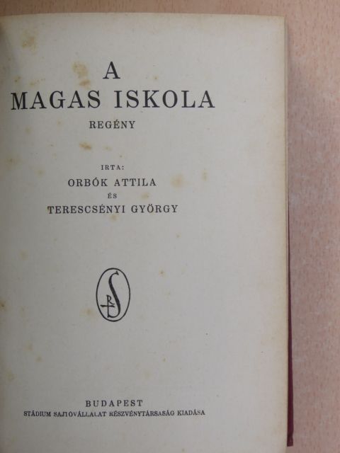 Orbók Attila - A magas iskola [antikvár]