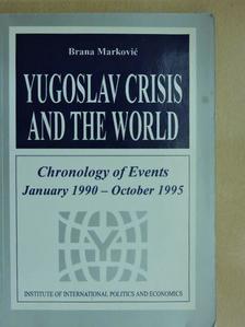 Brana Markovic - Yugoslav crisis and the world [antikvár]