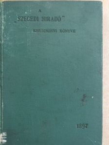 A "Szegedi Hiradó" karácsonyi könyve 1897 [antikvár]