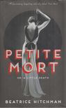 Beatrice Hitchman - Petite Mort [antikvár]