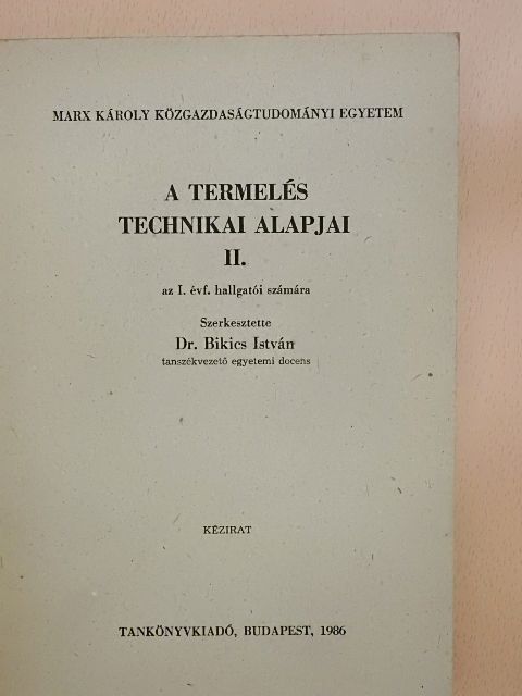 Bacskai Antal - A termelés technikai alapjai II. [antikvár]