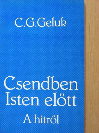 C. G. Geluk - Csendben Isten előtt [antikvár]