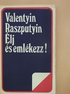 Valentyin Raszputyin - Élj és emlékezz! [antikvár]