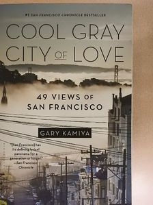 Gary Kamiya - Cool Gray City of Love [antikvár]