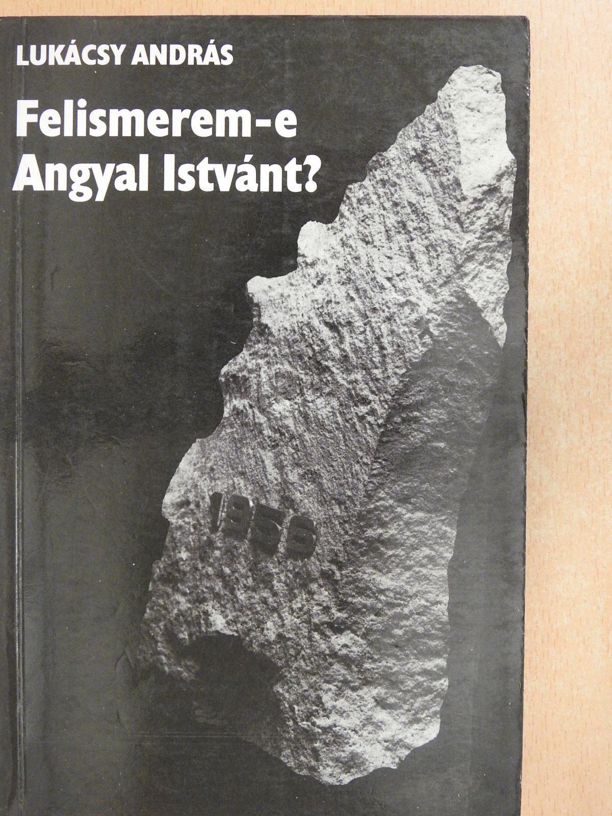 Lukácsy András - Felismerem-e Angyal Istvánt? (dedikált példány) [antikvár]