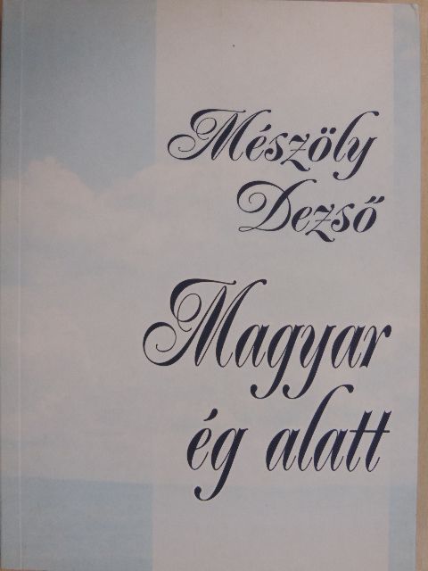 Mészöly Dezső - Magyar ég alatt [antikvár]