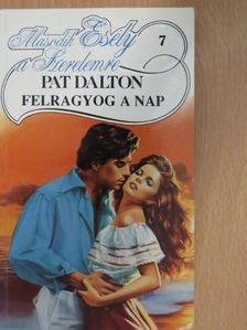 Pat Dalton - Felragyog a nap [antikvár]