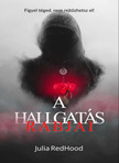 RedHood Julia - A hallgatás rabjai [eKönyv: epub, mobi]