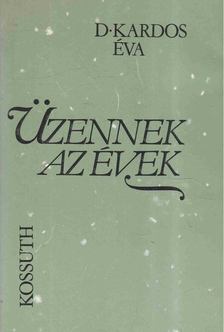 D. Kardos Éva - Üzennek az évek [antikvár]