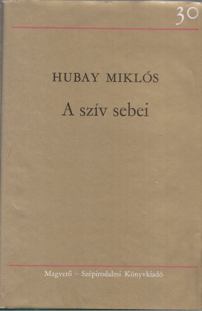 Hubay Miklós - A szív sebei (dedikált) [antikvár]