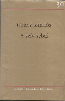 Hubay Miklós - A szív sebei (dedikált) [antikvár]