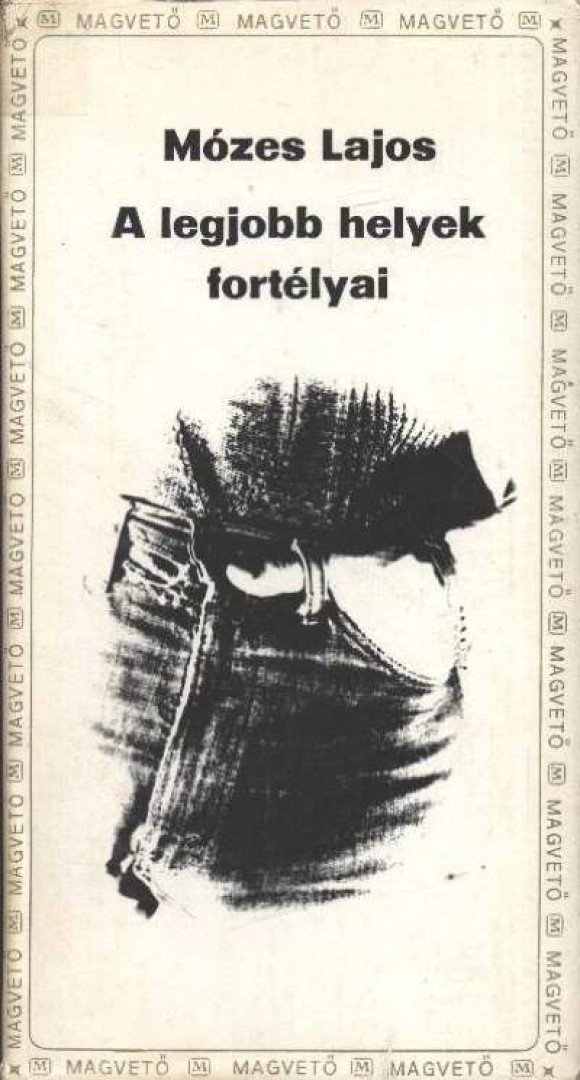 Mózes Lajos - A legjobb helyek fortélyai [antikvár]