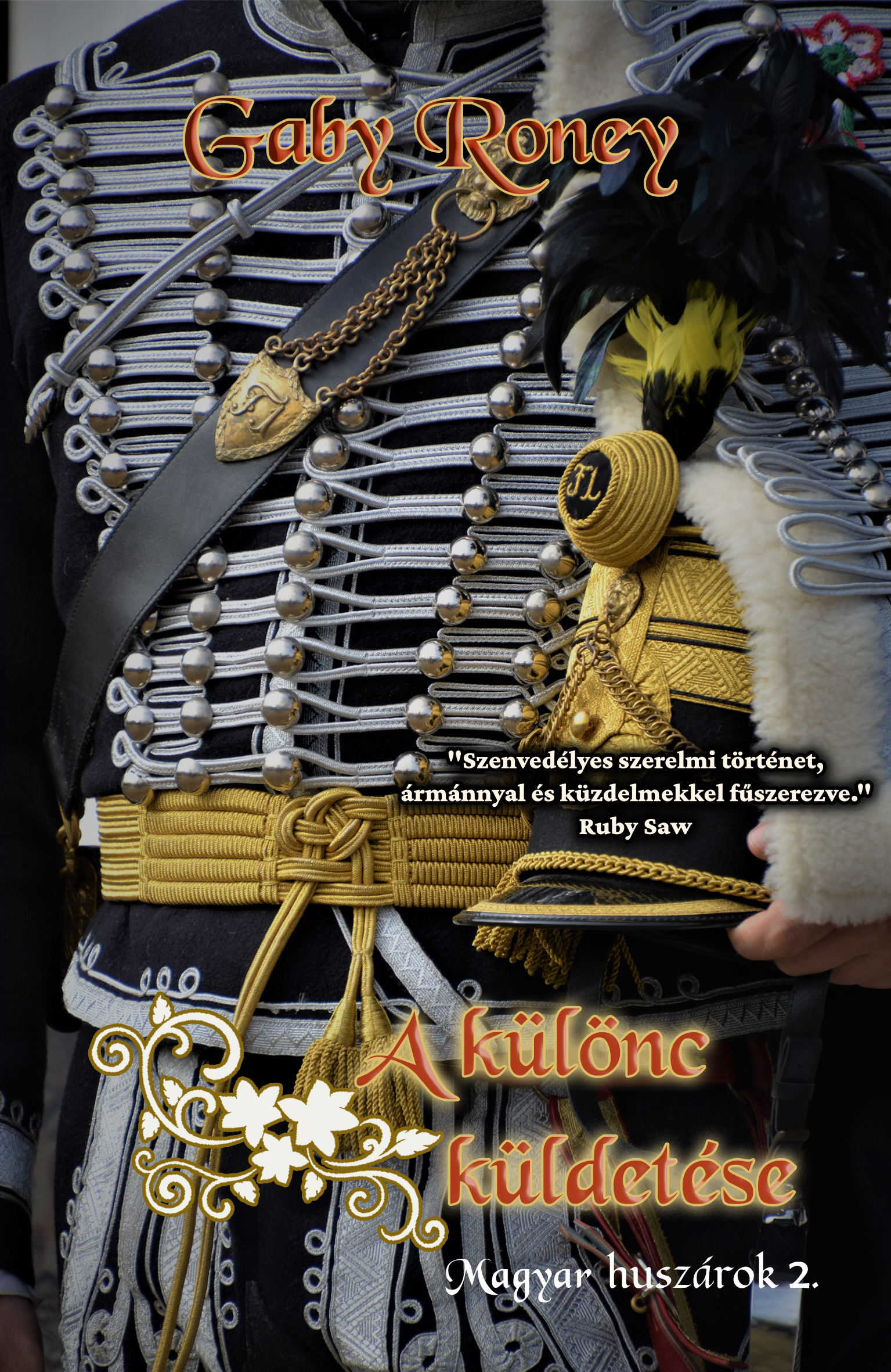 Gaby Roney - A különc küldetése - Magyar huszárok 2. [eKönyv: epub, mobi]