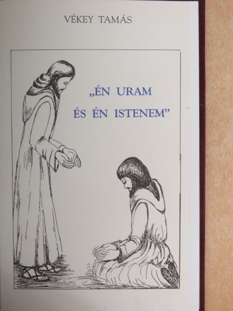 Vékey Tamás - "Én Uram és én Istenem" [antikvár]