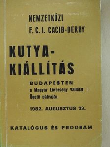 Nemzetközi F. C. I. CACIB kutyakiállítás Budapesten a Népstadionban 1982. augusztus 29. [antikvár]
