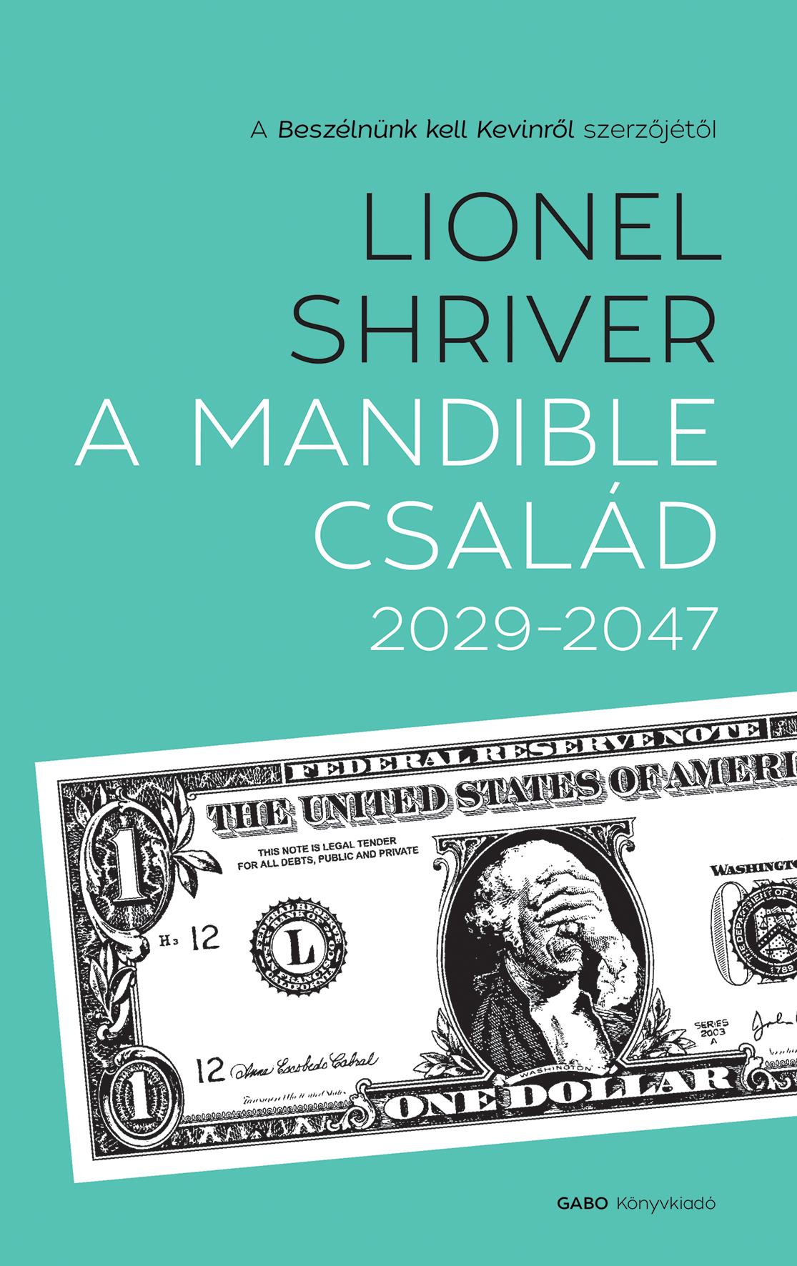 Lionel Shriver - A Mandible család 2029-2047 [eKönyv: epub, mobi]