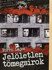 Forró Lajos - Jelöletlen tömegsírok [antikvár]