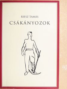 Riesz Tamás - Csákányozok [antikvár]
