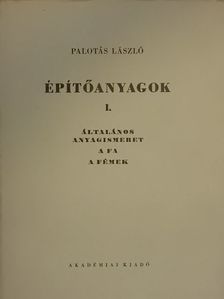 Palotás László - Építőanyagok I. [antikvár]