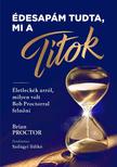 Édesapám tudta, mi a Titok