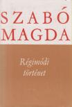 SZABÓ MAGDA - Régimódi történet [antikvár]