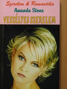 Amanda Stone - Veszélyes szerelem [antikvár]