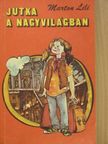 Marton Lili - Jutka a nagyvilágban [antikvár]