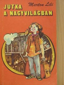 Marton Lili - Jutka a nagyvilágban [antikvár]